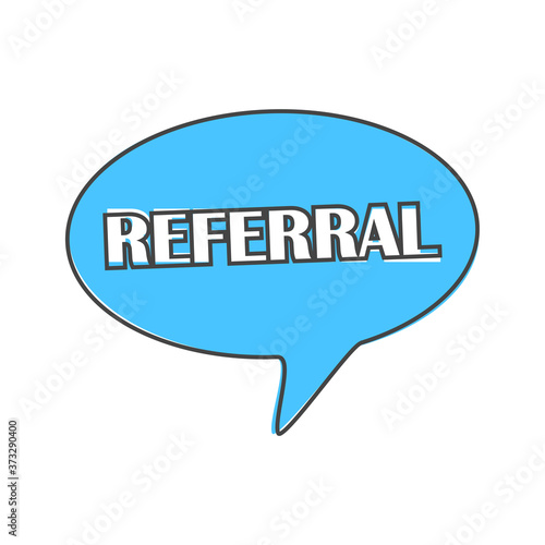 Vector speech cloud icon and inscription referral cartoon style on white isolated background.