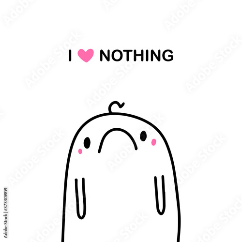 I love nothing hand drawn vector illustration in cartoon comic style man sad upset broken