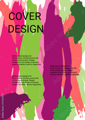 Multicolored background. Paint strokes. A4 background with multi-colored strokes. Design template for the design of banners, posters, booklets, reports, magazines. EPS 10