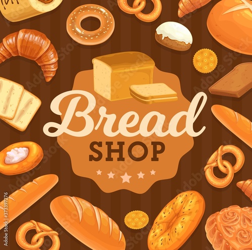 Bread and pastry vector poster. Bakery shop loaf or baguette, sliced pullman bread, bagel and pretzel with sesame seed, sweet bun with icing, focaccia, cracker cookie and croissant. Bakehouse banner