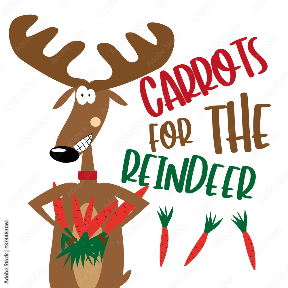 Carrots For The Reindeer- Text with cute reindeer with carrots. Good for greeting card, poster, banner, textile print and gift design.