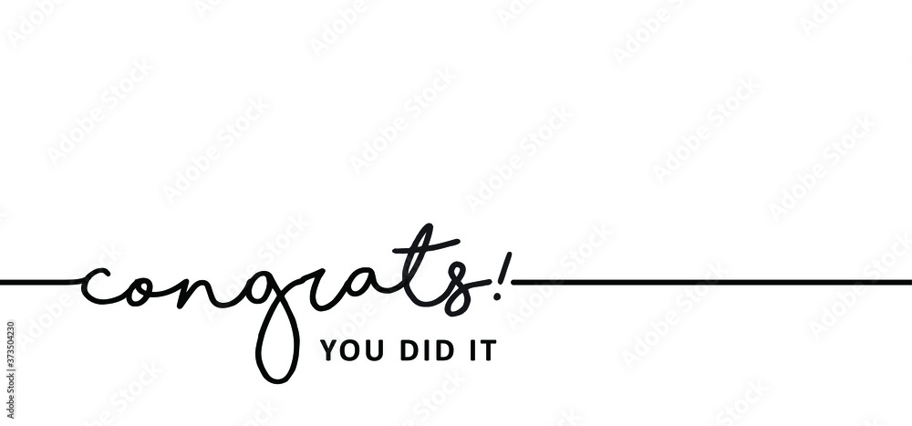 Slogan congrats, you did it. Congratulations card or banner. Fun vector best celebration message quotes. Relaxing and chill, happy motivation and inspiration message moment concept. Hand drawn.