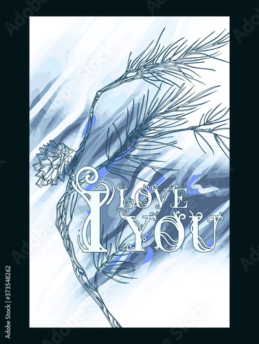 The inscription "I love you" with a forest cone on a beautiful watercolor decorative background. Botanical design. Perfect for postcards, banners, covers, invitations. EPS 10