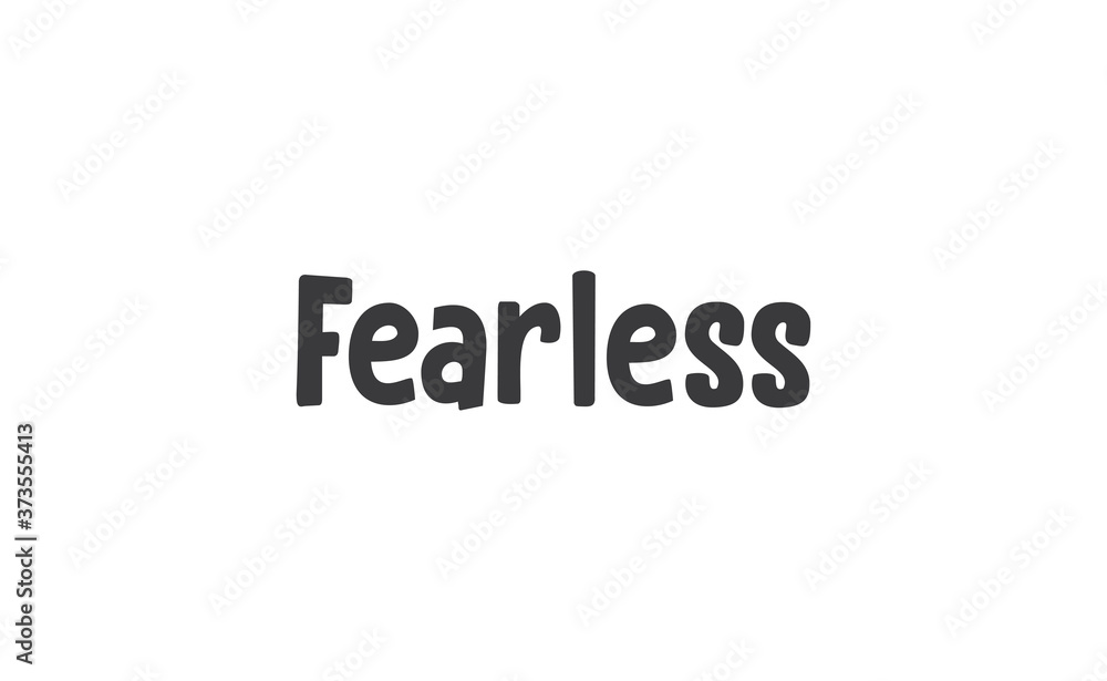 Fearless lettering. Calligraphy inspirational graphic design. Hand written postcard. Fearless lettering. Calligraphy inspirational graphic design. Hand written postcard.