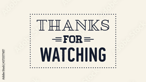'Thanks for Watching' title screen concept design with minimalistic lettering composition. Video clip outro, vector illustration