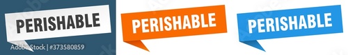 perishable banner sign. perishable speech bubble label set