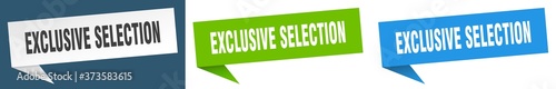 exclusive selection banner sign. exclusive selection speech bubble label set