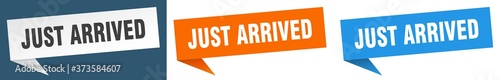 just arrived banner sign. just arrived speech bubble label set