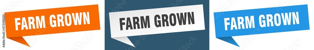 farm grown banner sign. farm grown speech bubble label set farm grown banner sign. farm grown speech bubble label set