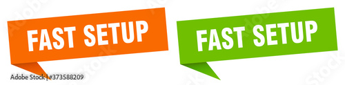 fast setup banner sign. fast setup speech bubble label set