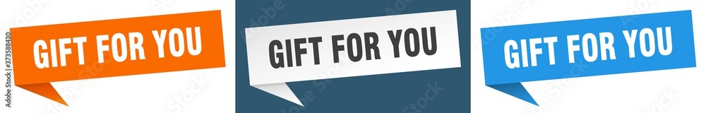 gift for you banner sign. gift for you speech bubble label set gift for you banner sign. gift for you speech bubble label set