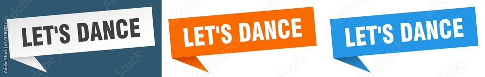 let's dance banner sign. let's dance speech bubble label set let's dance banner sign. let's dance speech bubble label set