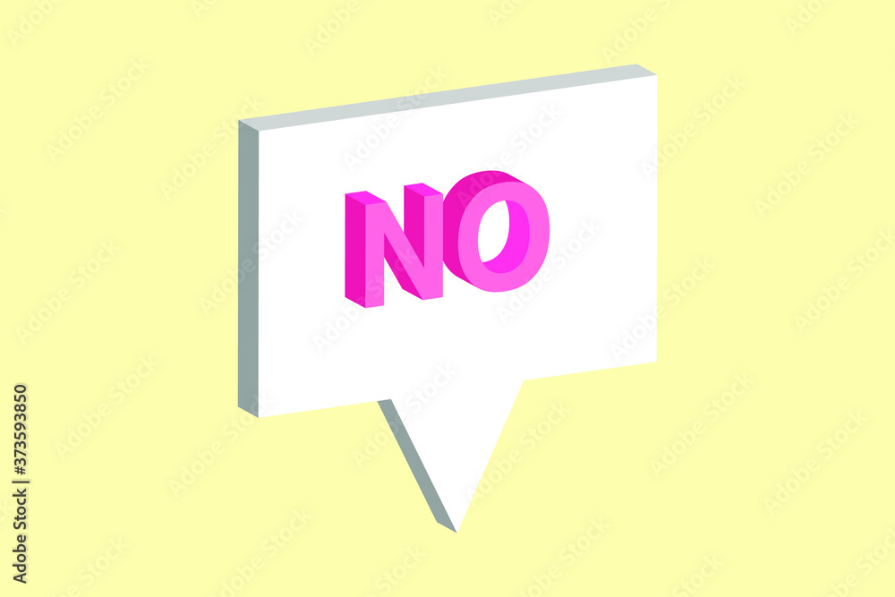 NO with Speech bubble 3d isometric abstract. NO with Speech bubble 3d isometric abstract.