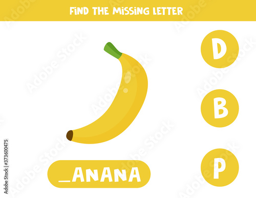 Find missing letter and write it down. Cute cartoon banana.