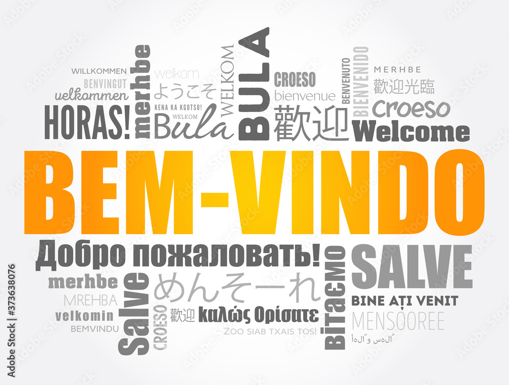Bem-Vindo (Welcome in Portuguese) word cloud in different languages Bem-Vindo (Welcome in Portuguese) word cloud in different languages