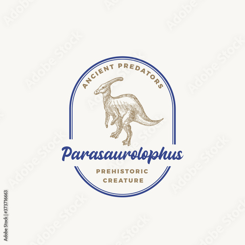 Prehistoric Creature Dinosaur Abstract Sign, Symbol or Logo Template. Hand Drawn Parasaurolophus Reptile with Retro Typography in a Frame. Vector Emblem Concept.