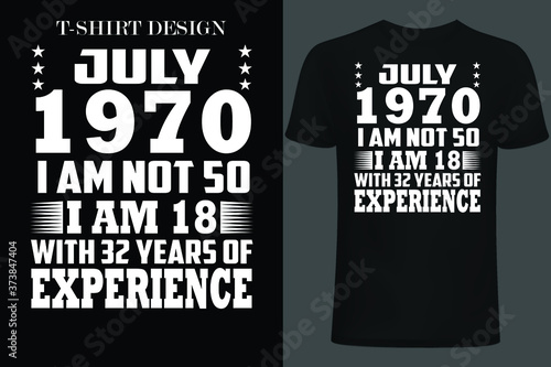 july 1970 iam not 50 iam 18 with 32 years of experince