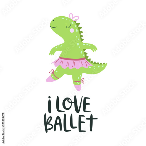 Vector illustration with cartoon dinosaur ballerina and inscription I love ballet.