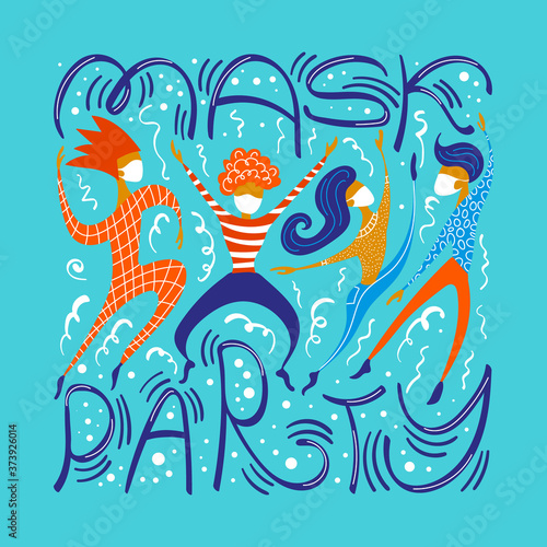 Mask party hand drawn concept. Dancing people with lettering and confetti on blue background. Pandemic vector illustration.