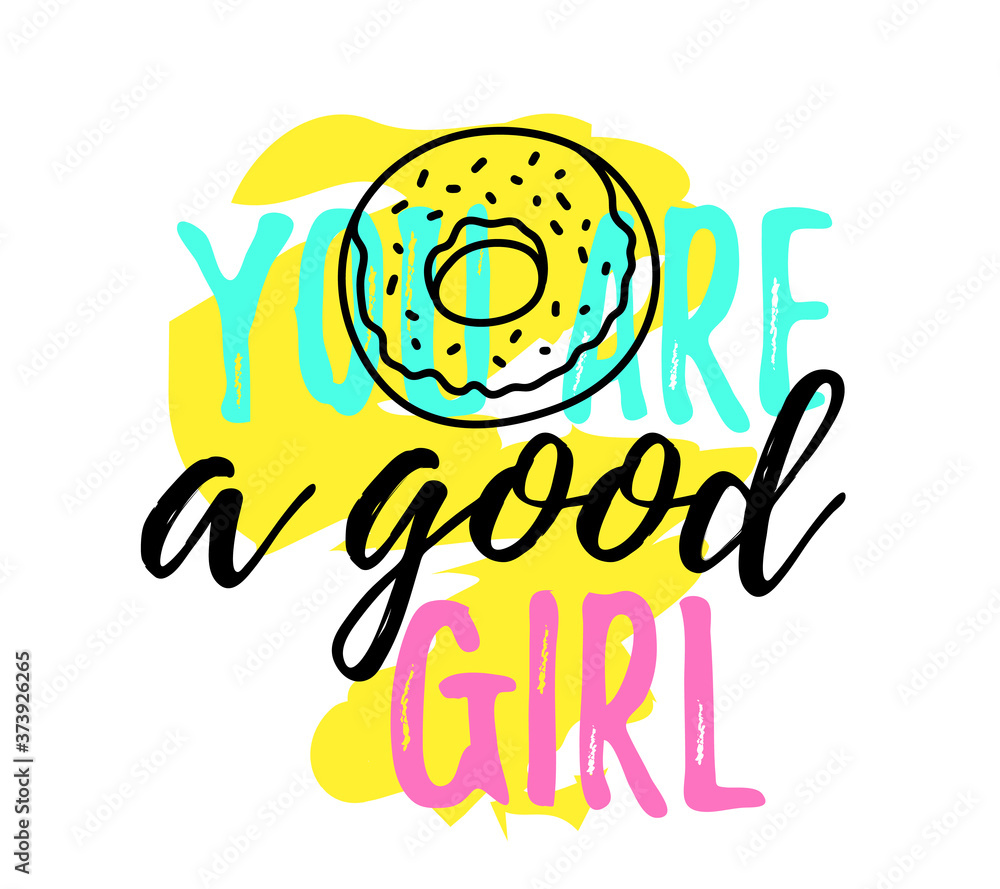 Vector positive illustration of line art style sweet donut with inscription you are a good girl on white and yellow background. Vector positive illustration of line art style sweet donut with inscription you are a good girl on white and yellow background.