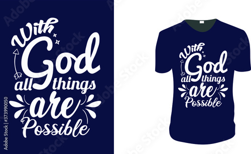 Inspirational quotes typography t shirt, Vector illustration with hand-drawn lettering. "With God all things are Possible" Typography Vector graphic for t shirt. Vector graphic, typographic 