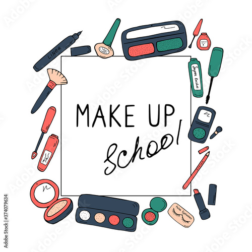 Make up school template. Cosmetics, beauty salon and shop concept for poster, banner, card, web. Visage courses, masterclass, training for makeup artists. Cute doodle vector illustration