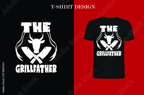 The Grill father BBQ Grill & Smoker Barbecue Chef T-Shirt