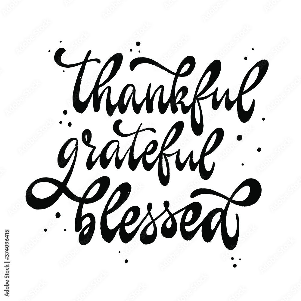 cute Thanksgiving quote 'Thankful, grateful, blessed' on white background. good for posters, prints, cards, invitations, etc. EPS 10