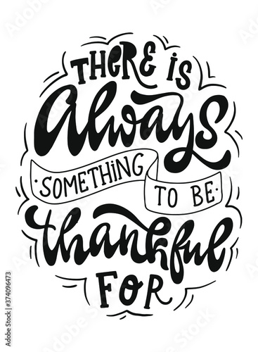 creative hand lettering quote  There is always something to be thankul for  for Thanksgiving posters  banners  prints  signs  cards  etc. EPS 10
