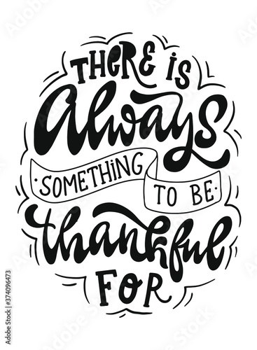 creative hand lettering quote 'There is always something to be thankul for' for Thanksgiving posters, banners, prints, signs, cards, etc. EPS 10