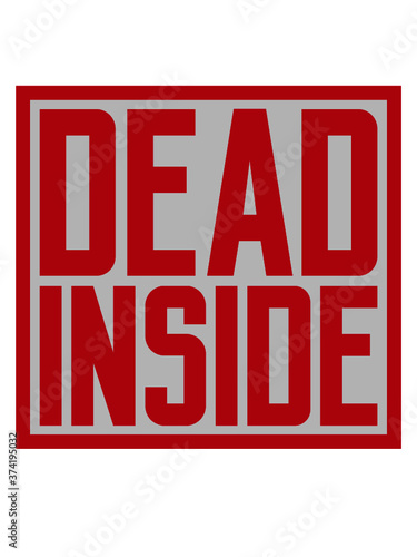 Dead Inside Schild Hinweis Depression Traurig Trauern Innerlich Tot Unglücklich 