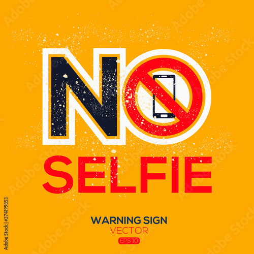 Warning sign (NO selfie),written in English language, vector illustration.