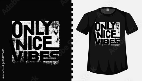 Only nice vibes typography lettering t shirt design template for fashion clothing