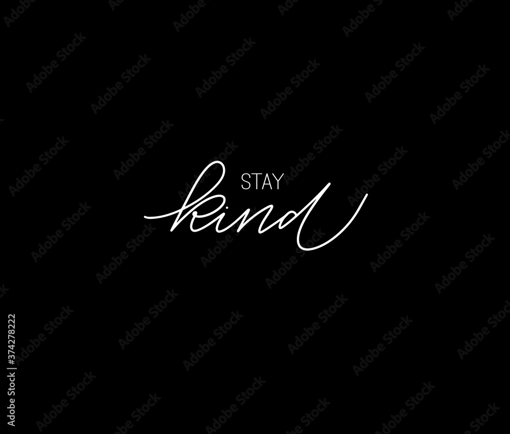 Stay kind hand-written lettering quote. Isolated calligraphy vector design