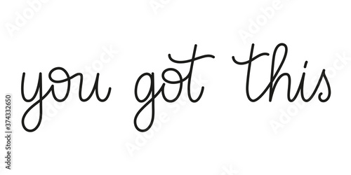 You got this phrase handwritten by one line. Mono line vector text element isolated on white background.