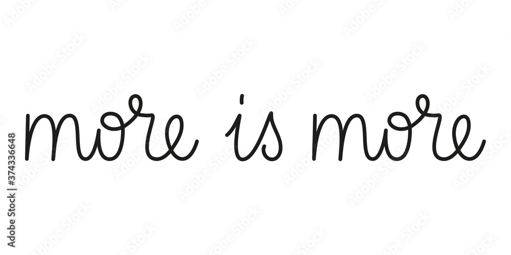 More is more phrase handwritten by one line. Mono line vector text element isolated on white background. More is more phrase handwritten by one line. Mono line vector text element isolated on white background.
