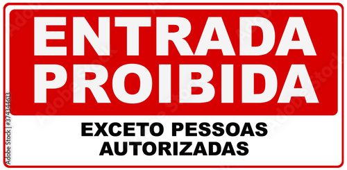 A sign that says in Portuguese language  NO ENTRY EXCEPT AUTHORIZED PERSON.