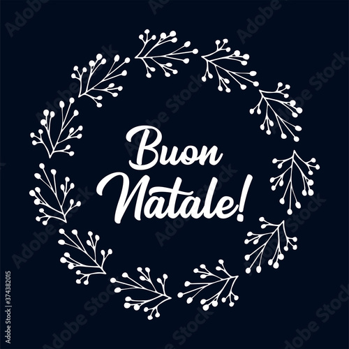 Buon Natale quote in Italian with wreath, as logo or header. Translated Merry Christmas. Celebration Lettering for poster, card, invitation.