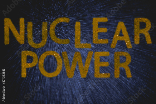 Nuclear power word on universe background.