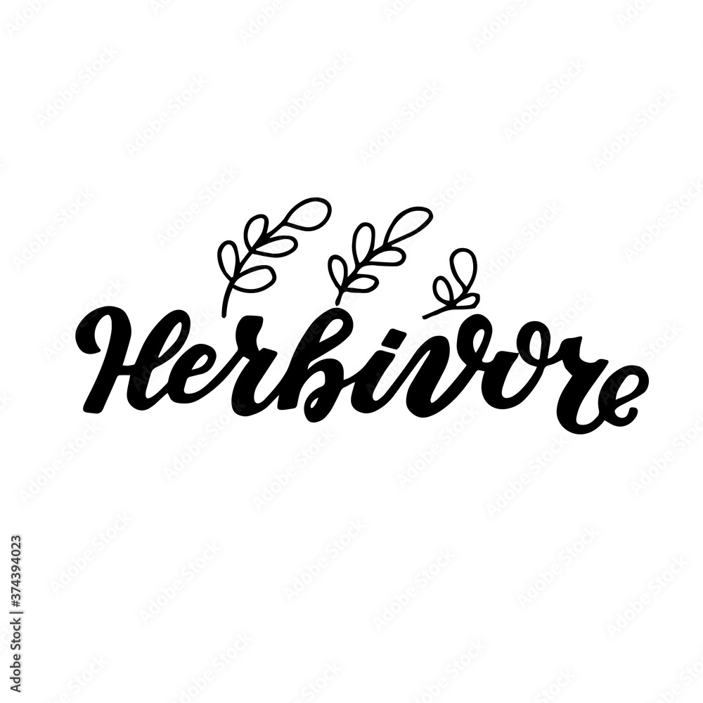 Herbivore. Vegan lifestyle. Motivational quote. Handwritten inspiration. Design element for poster, t-shirt print, card, cafe, restaurants, menu, advertising