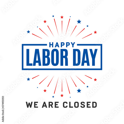 Happy Labor Day Closed Sign Vector Background for posters, flyers, business, company, retail store, social media