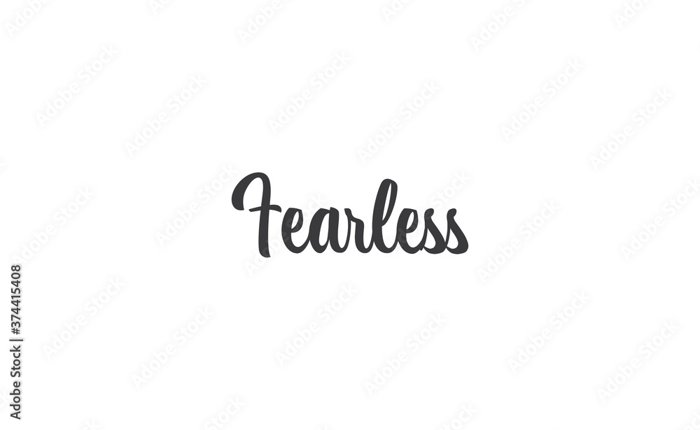 Fearless lettering. Calligraphy inspirational graphic design. Hand written postcard. Fearless lettering. Calligraphy inspirational graphic design. Hand written postcard.