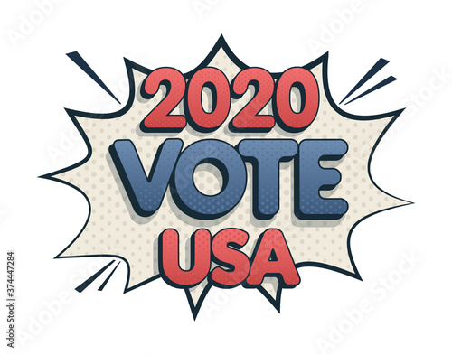 Comic sound effect speech bubble. Presidential Election 2020 in United States. Vote day. Vector Illustration.