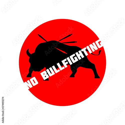 No bullfighting. A bull studded with matadors ' pikes on a red circle. A call to stop violence and killing animals people's entertainment. 