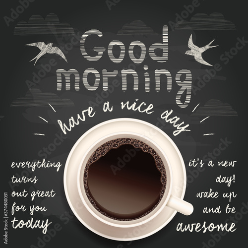 Vector morning illustration with coffee cup and lettering on chalkboard background. Cafe breakfast typographical poster