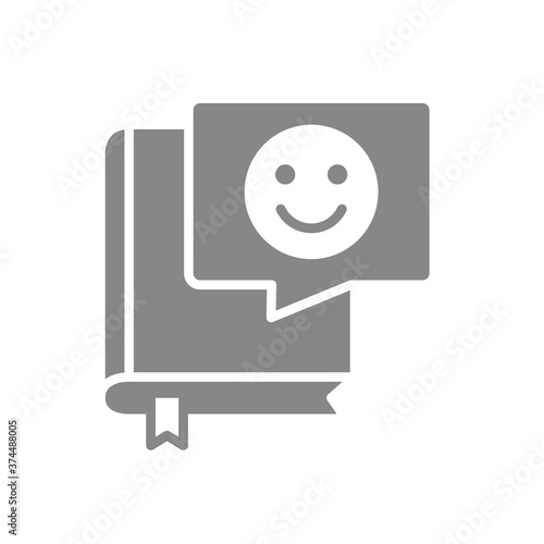 Book with happy smiley face in chat bubble grey icon. Good literature, best choise symbol
