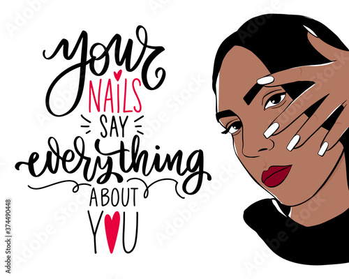 Beautiful woman face with dark skin, hand with manicure nails and lettering quote.