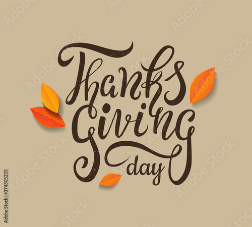Hand drawn Thanksgiving Day lettering typography poster with autumn  leaves. Calligraphic quotation for greeting card  poster or banner. - Vector