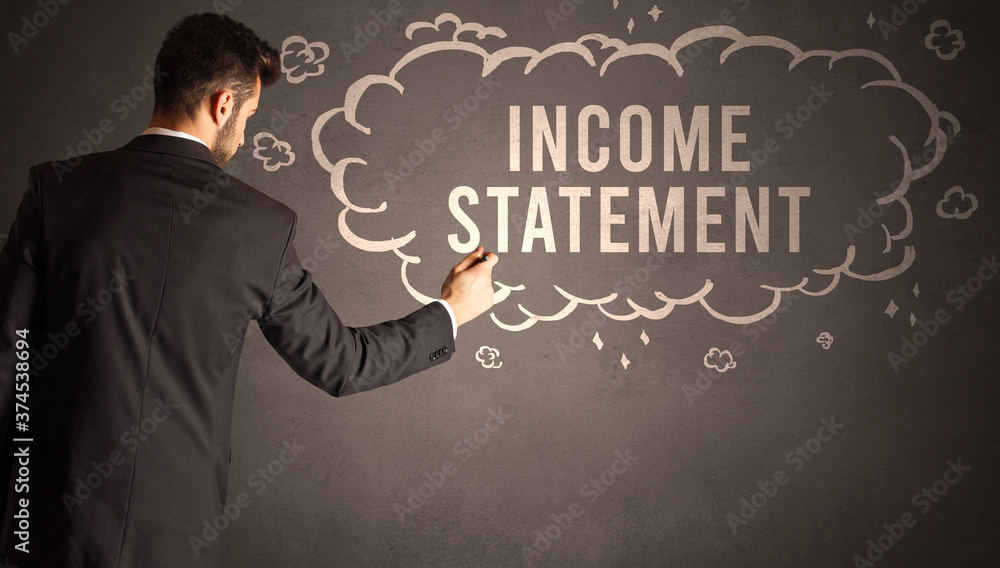 businessman drawing a cloud with INCOME STATEMENT inscription inside, modern business concept