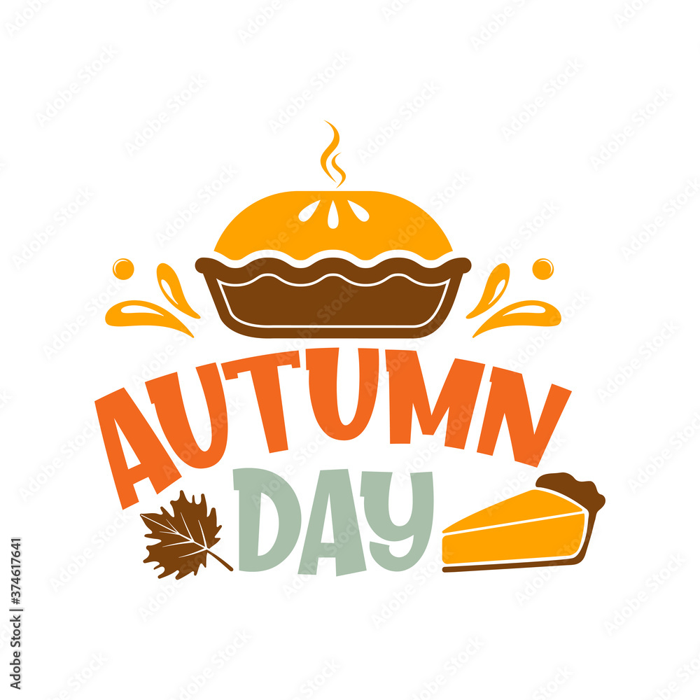 Autumn day slogan inscription. Vector quotes. Illustration for Thanksgiving for prints on t-shirts and bags, posters, cards. Isolated on white background. Thanksgiving phrase, Hello fall. Autumn day slogan inscription. Vector quotes. Illustration for Thanksgiving for prints on t-shirts and bags, posters, cards. Isolated on white background. Thanksgiving phrase, Hello fall.